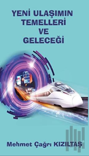 Yeni Ulaşımın Temelleri ve Geleceği | Kitap Ambarı