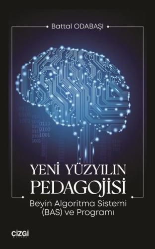 Yeni Yüzyılın Pedagojisi - Beyin Algoritma Sistemi (BAS) ve Programı
