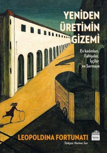 Yeniden Üretimin Gizemi: Ev Kadınları, Fahişeler, İşçiler ve Sermaye