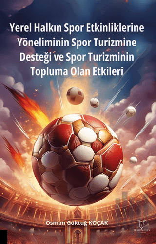 Yerel Halkın Spor Etkinliklerine Yöneliminin Spor Turizmine Desteği ve Spor Turizminin Topluma Olan Etkileri