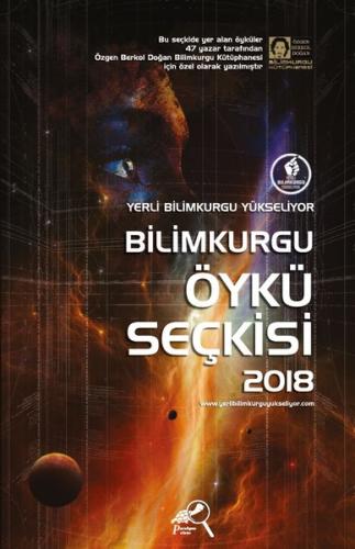Yerli Bilimkurgu Yükseliyor-Bilimkurgu Öykü Seçkisi 2018