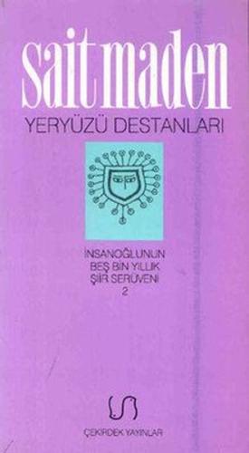Yeryüzü Destanları - İnsanoğlunun Beş Bin Yıllık Şiir Serüveni - 2 | K
