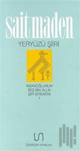 Yeryüzü Şiiri İnsanoğlunun Beş Bin Yıllık Şiir Serüveni 1