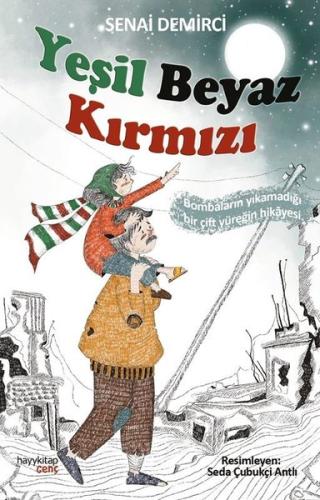 Yeşil Beyaz Kırmızı-Bombaların Yıkamadığı Bir Çift Yüreğin Hikayesi