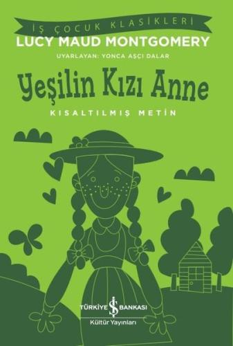 Yeşilin Kızı Anne - Kısaltılmış Metin - İş Çocuk Klasikleri | Kitap Am