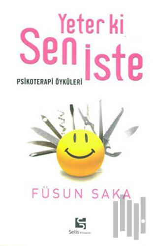 Yeter ki Sen İste Psikoterapi Öyküleri