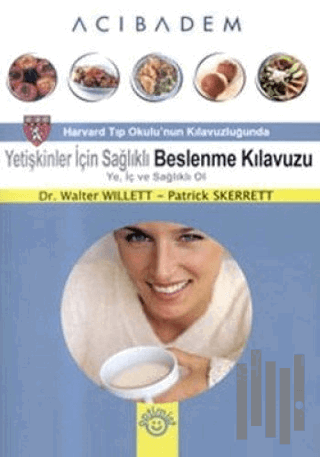 Yetişkinler İçin Sağlıklı Beslenme Kılavuzu Ye, İç ve Sağlıklı Ol