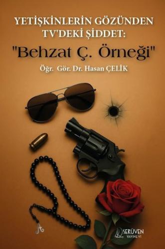 Yetişkinlerin Gözünden TV'deki Şiddet: Behzat Ç. Örneği