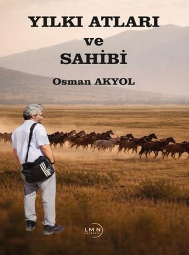 Yılkı Atları ve Sahibi