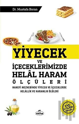 Yiyecek ve İçeceklerimizde Helal Haram Ölçüleri