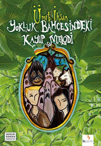 Yokluk Bahçesindeki Kayıp Melodi | Kitap Ambarı