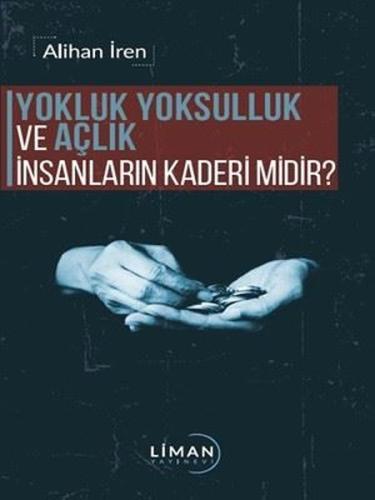 Yokluk Yoksulluk ve Açlık İnsanların Kaderi midir?