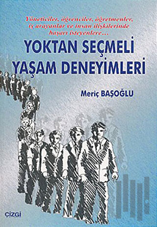 Yoktan Seçmeli Yaşam Deneyimleri