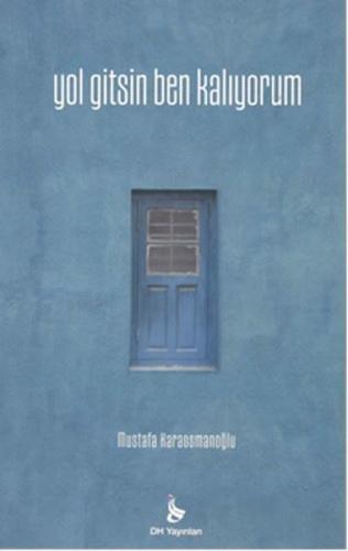 Yol Gitsin Ben Kalıyorum | Kitap Ambarı