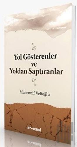 Yol Gösterenler ve Yoldan Saptıranlar