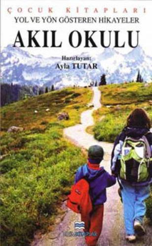 Yol ve Yön Gösteren Hikayeler  - Akıl Okulu