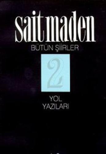 Yol Yazıları Bütün Şiirler 2 | Kitap Ambarı