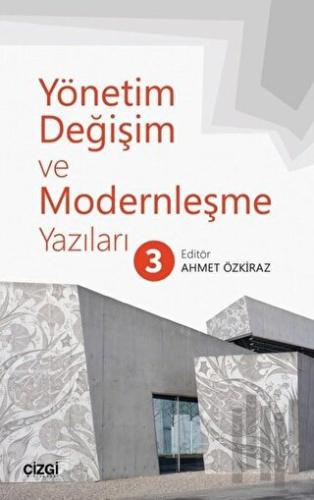 Yönetim Değişim ve Modernleşme Yazıları 3