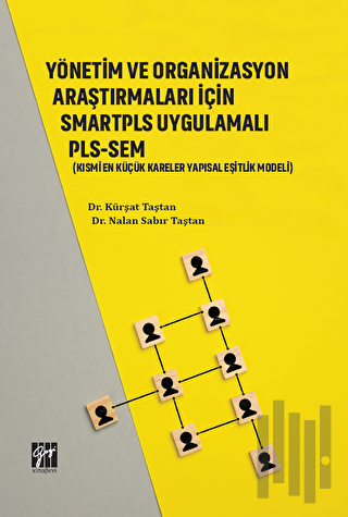 Yönetim ve Organizasyon Araştırmaları İçin Smartpls Uygulamalı PLS-SEM