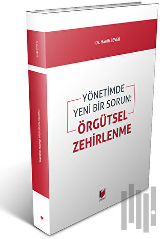 Yönetimde Yeni Bir Sorun: Örgütsel Zehirlenme