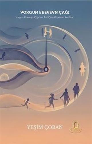 Yorgun Ebeveyn Çağı - Yorgun Ebeveyn Çağı'nın Acil Çıkış Kapsının Anahtarı