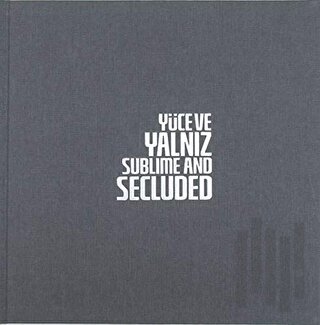Yüce ve Yalnız - Sublime And Secluded (Ciltli)