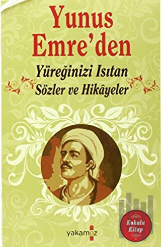 Yunus Emre’den Yüreğinizi Isıtan Sözler ve Hikayeler