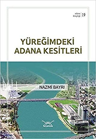 Yüreğimdeki Adana Kesitleri