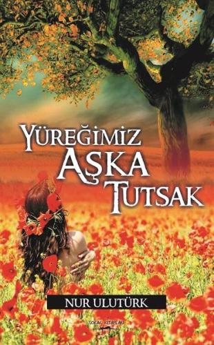 Yüreğimiz Aşka Tutsak