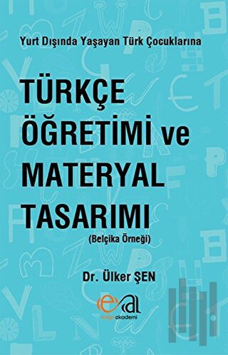 Yurt Dışında Yaşayan Türk Çocuklarına Türkçe Öğretimi ve Materyal Tasarımı