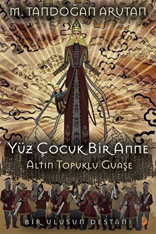 Yüz Çocuk Bir Anne - Altın Topuklu Guaşe