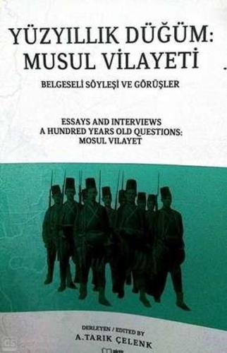 Yüzyıllık Düğüm-Musul Vilayeti Belgeseli Söyleyişi ve Görüşler