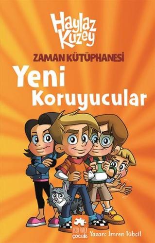Zaman Kütüphanesi Yeni Koruyucular Haylaz Kuzey (Ciltli)