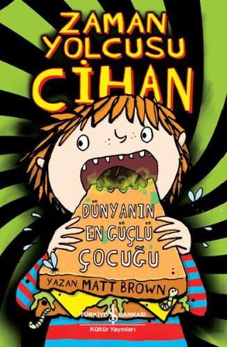 Zaman Yolcusu Cihan-Dünyanın En Güçlü Çocuğu
