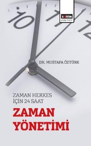 Zaman Yönetimi - Zaman Herkes İçin 24 Saat