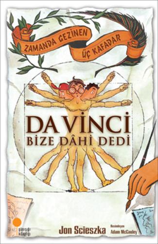 Zamanda Gezinen Üç Kafadar - Da Vinci Bize Dahi Dedi | Kitap Ambarı