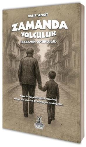 Zamanda Yolculuk - Babamın Çocukluğu