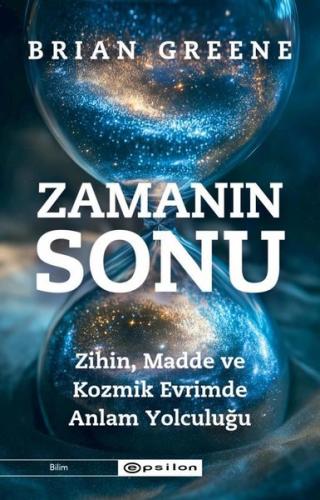 Zamanın Sonu: Zihin Madde ve Kozmik Evrimde Anlam Yolculuğu