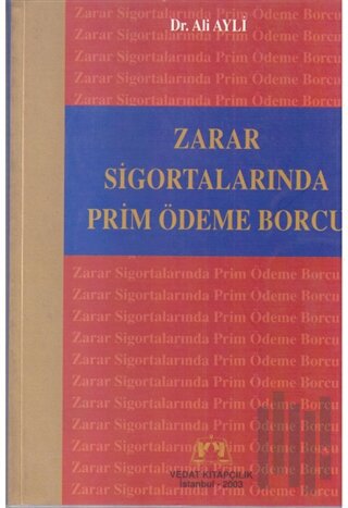Zarar Sigortalarında Prim Ödeme Borcu