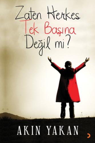 Zaten Herkes Tek Başına Değil mi?