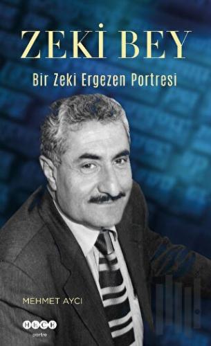 Zeki Bey - Bir Zeki Ergezen Portresi