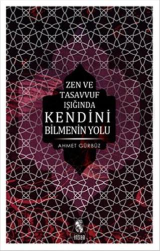 Zen ve Tasavvuf Işığında Kendini Bilmenin Yolu | Kitap Ambarı