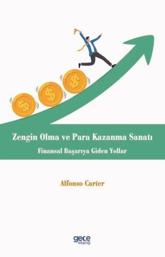 Zengin Olma ve Para Kazanma Sanatı - Finansal Başarıya Giden Yollar