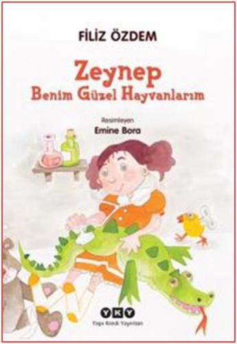 Zeynep - Benim Güzel Hayvanlarım | Kitap Ambarı