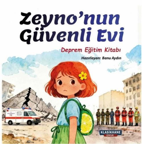 Zeyno'nun Güvenli Evi - Deprem Eğitim Kitabı Renkli Resimli 3 - 9 Yaş