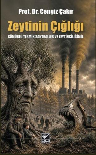 Zeytinin Çığlığı - Kömürlü Termik Santraller ve Zeytinciliğimiz