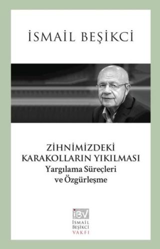 Zihnimizdeki Karakolların Yıkılması - Yargılama Süreçleri ve Özgürleşme