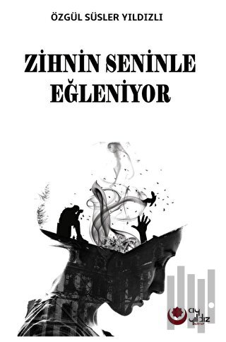 Zihnin Seninle Eğleniyor