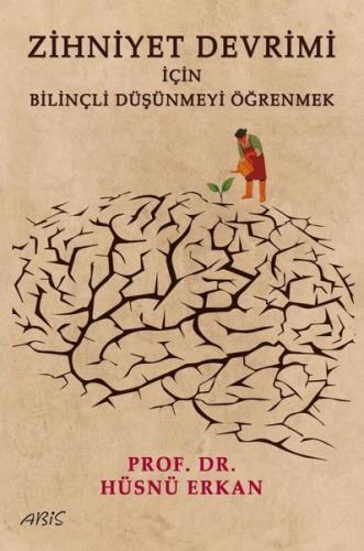 Zihniyet Devrimi İçin Bilinçli Düşünmeyi Öğrenmek | Kitap Ambarı