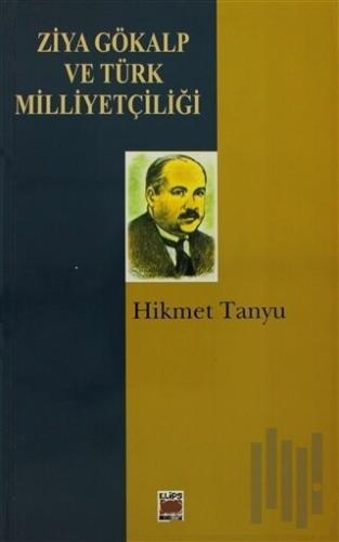 Ziya Gökalp ve Türk Milliyetçiliği